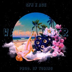 SYN X ACE - WALLFLOWER (PROD. BY TORINO)
