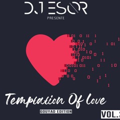 Dj Esor - Temptation Of Love Vol 2.5 #GouyadEdition