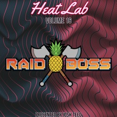 Heat Lab Volume 16: Raidboss