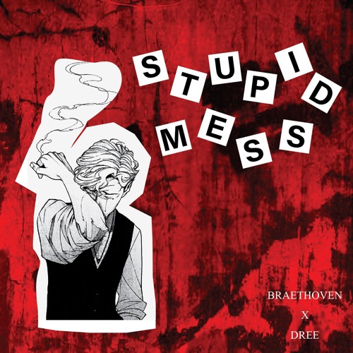 Stupid Mess // feat. dree