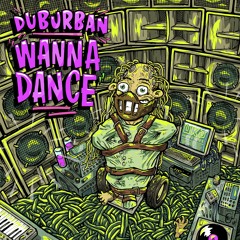 UK Jungle Presents: Duburban - Wanna Dance