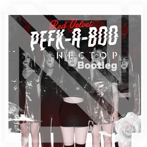 Red Velvet - Peek A Boo (Nectop Bootleg)