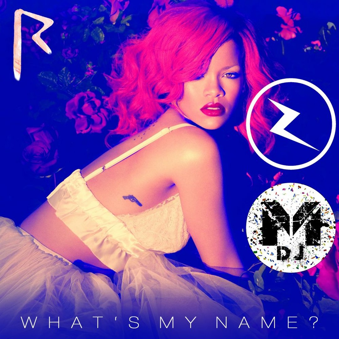 Stream Rihanna Ft. Drake - What's My Name? (Dan Hammer & DJ Zeuss