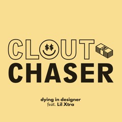 Clout Chaser (feat. Lil Xtra)