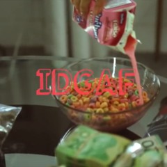 IDGAF-SMIZZYHURRYKANE X DANNY ILL