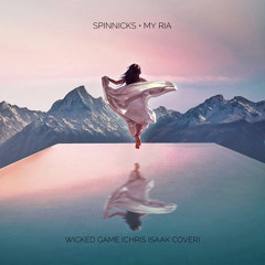 Spinnicks - Wicked Game feat. My Ria (Chris Isaak Cover)