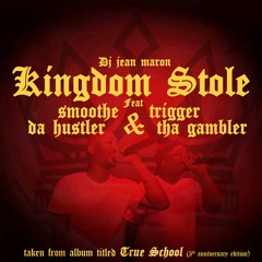 Kingdom Stole (feat. Smoothe Da Hustler & Trigger tha Gambler)
