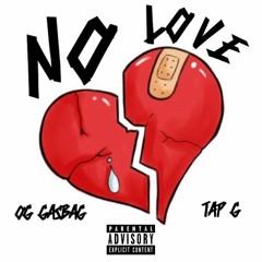 NO LOVE Ft OG Gasbag
