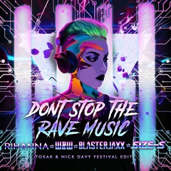 Rihanna X Blasterjaxx, W&W X Sting X SizeS, Nabil - Don't Stop The Music (TOSAK & Nick Davy Edit)