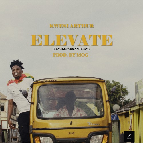 Elevate (Black Stars Anthem)(Produced By M.O.G. Beatz)