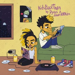 Dyzzi from DivSel - KidsBackThen (feat. ameriKKKen)