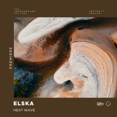 PREMIERE: Elska - Heat Wave (Original Mix) [Somatic]