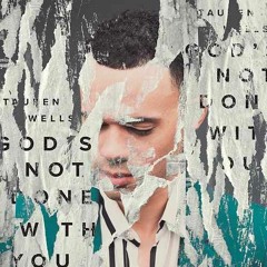 Tauren Wells - God's Not Done With You (Will's Remix)