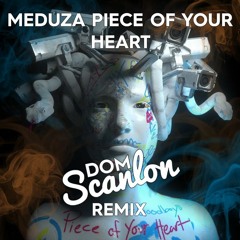Meduza - Piece Of Your Heart (Dom Scanlon Remix) FREE DOWNLOAD!