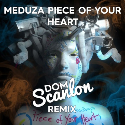 Meduza - Piece Of Your Heart (Dom Scanlon Remix) FREE DOWNLOAD!