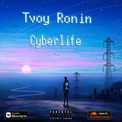 TvoyRonin - Cyberlife
