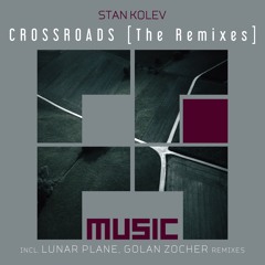 Stan Kolev - Crossroads (Golan Zocher Remix)