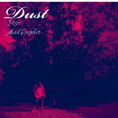 Dust (prod. Mad Prophet)