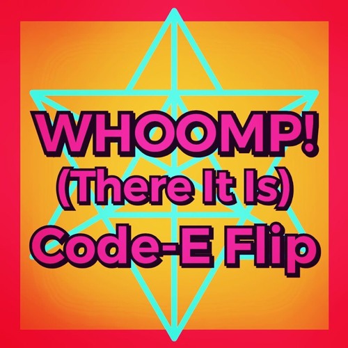 Tag Team - Whoomp (Code - E Flip)