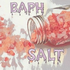 Baph' Salt Ft. DIRT (Prod. by DIRT)
