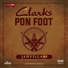 Jahvillani - Clarks Pon Foot [High Time Riddim]