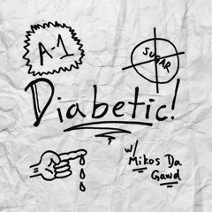 Diabetic (Sugar Free!) prod. Mikos Da Gawd & Tele Fresco
