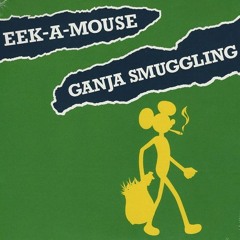 EEK -A- MOUSE - GANJA SMUGGLING (LUPO RE-FIX) [FREE DOWNLOAD]