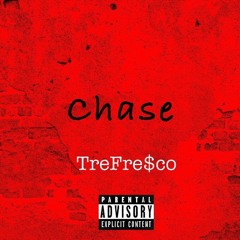 TreFre$co - Chase(freestyle) prod by Beatsmaverick