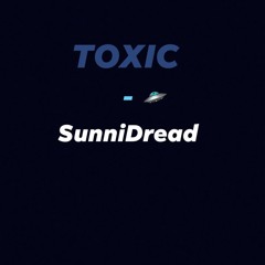 Toxic - Sunnidread