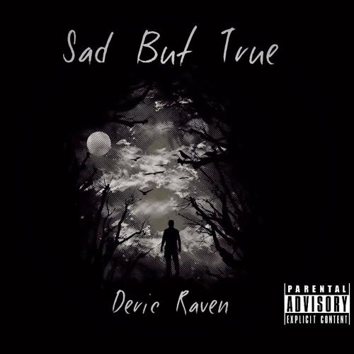 Deric Raven - Sad But True (Prod. Boyfifty)
