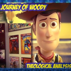 Toy Story - The Journey Of Woody | Theological Analysis