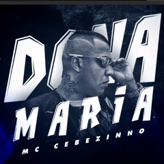 MC Cebezinho - Dona Maria (DJ Pedro)