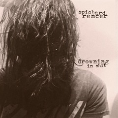 Spichard Rencer - Drowning in Shit - 03 - Hallowed Halls