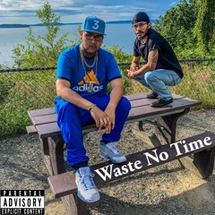 Waste No Time (Feat. CJayMarok)