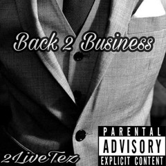 2LiveTez- Back 2 Business