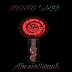 Missed calls x AbeeieSwank