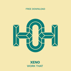 HLS203 Xeno - Work That (Original Mix)