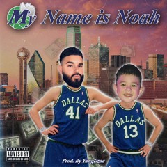 MY NAME IS NOAH (Prod. By YungDzaa)
