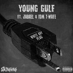 WHITE BOY PLUG FT. JABREL & IDM T-WAFE