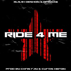 OmenXIII & Isaiah DeShon - Ride 4 Me (Prod. Chris Ray & Curtis Heron)