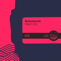 Nukumachi - Heart City [Single Sessions]