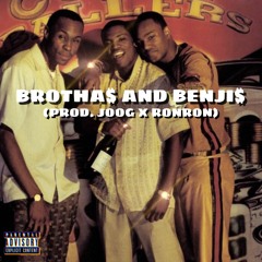 Brothas And Benjis (prod. Joog x RonRon)