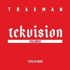 TEKLIFE009 TRAXMAN -  TO DA HOZZZZ (remixx) Feat. Dj Deeon