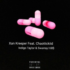 Xan Kreeper Feat. Chaotiickiid & Indigo Taylor