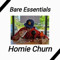 Stream Homie Churn | Listen to Bare Essentials playlist online for free on  SoundCloud