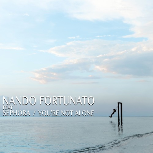 Nando Fortunato Feat Sephora - You're Not Alone (Extended Mix 2019)