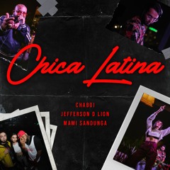 Chica Latina (ft. Jefferson D Lion & Mami Sandunga)
