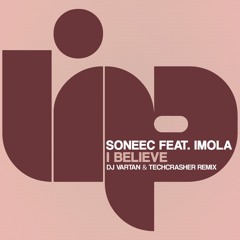 Soneec feat.Imola - I Believe (DJ Vartan & Techcrasher Remix)