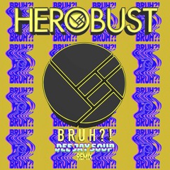 Bruh (Dee Jay Soup Remix) - Herobust