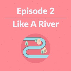Like A River